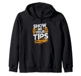 Show Me Your Tips Cab Taxis Drivers Zip Hoodie