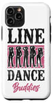 iPhone 11 Pro Line Dancing Dance Teacher Besties Friends Line Dance Case