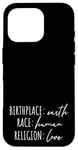 iPhone 16 Pro Birthplace Earth Peace Kindness Love Human Being Case