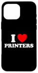 iPhone 16 Pro Max I Love Printers Funny Computer Cartridge Ink Paper Print Fan Case