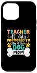 Coque pour iPhone 12 Pro Max Enseignant hors service promu pour rester à la maison chien maman enseignants