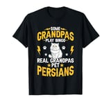 Some Grandpas Play Bingo Real Grandpas Pet Persians T-Shirt