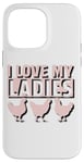 Coque pour iPhone 14 Pro Max Appel à tous les amateurs de poulet : Chicken Lover is Fun