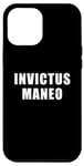 Coque pour iPhone 14 Pro Max Invictus Maneo - signifiant en latin « I Remain Unvainquished »