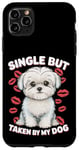 Coque pour iPhone 11 Pro Max Célibataire mais prise par mon chien, mon shitzu est ma Saint-Valentin