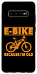 Coque pour Galaxy S10+ Vélo électrique avec inscription amusante « Because I'm Old » pour femmes et hommes