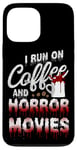 iPhone 13 Pro Max Scary Horror Movie Blood I Run On Coffee And Horror Movies Case