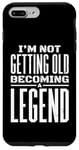 iPhone 7 Plus/8 Plus I'm Not Getting Old I'm Becoming A Legend Retro Distressed Case