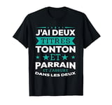 J'ai deux titres tonton et parrain | Filleul Tonton Parrain T-Shirt