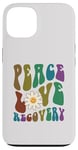 iPhone 13 Groovy PEACE LOVE RECOVERY Therapy Clean Sober NA Nurse Case