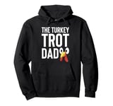 The Turkey Trot Dad Fathers Day Running Thanksgiving Pullover Hoodie