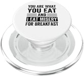 You Are What You Eat And I Eat Misery For Breakfast PopSockets PopGrip for MagSafe