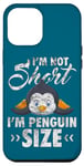 Coque pour iPhone 12 Pro Max Cool I'm Not Short I'm Penguin Size Funny Animal Sleeping