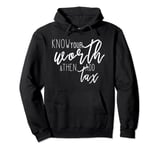 Know Your Worth and Then Add Tax Funny Women Rights Pullover Hoodie