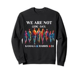 We Are Not Going Back Kamala Harris Walz 24 Madam President Sweatshirt