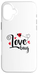 iPhone 16 Plus Love Bug Valentines Day Love Flowers Holiday Case