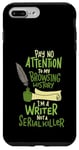 iPhone 7 Plus/8 Plus I'm A Writer Not A Serial Killer Author Funny Writing Writer Case