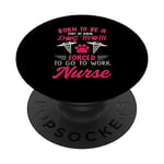 Born To Be A Stay At Home Dog Mom Forced To Go To Work Nurse PopSockets Adhesive PopGrip