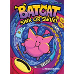 Sink or Swim! (Batcat Book #2) (inbunden, eng)