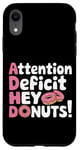 Coque pour iPhone XR Attention Deficit Hey Donuts Jeux de mots sur le TDAH ---