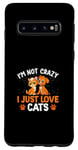 Coque pour Galaxy S10 Je ne suis pas fou, j'adore juste les chats