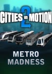 Cities in Motion 2 - Metro Madness (DLC) Steam Key GLOBAL