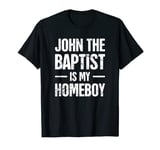 Funny Christian New Testament John the Baptist T-Shirt