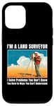 iPhone 14 Pro I'm a Land Surveyor Surveying Humor Joke Gag Case