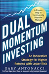 Dual Momentum Investing: An Innovative Strategy for Higher Returns with Lower Risk (BUSINESS BOOKS)