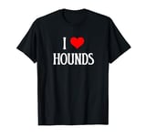 I Love Hounds I Heart Hounds Dog Lover Pet Puppy Hunting Dog T-Shirt