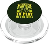 You're Never Too Old To Play In The Dirt Gardening Gifts PopSockets PopGrip for MagSafe