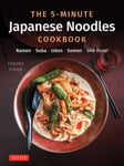 The 5Minute Japanese Noodles Cookbook  Ramen, Soba, Udon, Somen and More!