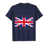 Make Britain Great Again T Shirt T-Shirt