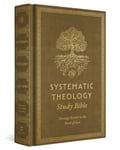 ESV Systematic Theology Study Bible  Theology Rooted in the Word of God (Cloth over Board, Ochre)