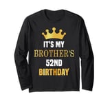 Its My Brother's 52nd Birthday 52 Years Old Golden Bday Long Sleeve T-Shirt