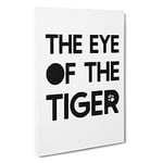 Eye Of The Tiger Typography Canvas Print for Living Room Bedroom Home Office Décor, Wall Art Picture Ready to Hang, 30 x 20 Inch (76 x 50 cm)