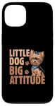 Coque pour iPhone 13 Little Dog Big Attitude Yorkshire Terrier Yorkshire Yorkie Dog