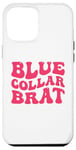 iPhone 12 Pro Max Blue Collar Brat Blue Collar Kid Ladies Blue Collar Case