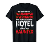 Paranormal Investigator: Haunted Hotel Refusal T-Shirt