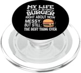 My Life Is Like A Sloppy Burger Right About Now - Funny PopSockets PopGrip for MagSafe