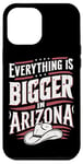 iPhone 12 Pro Max Arizona USA State Everything Is Bigger In Arizona America Case