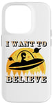 iPhone 14 Pro I want to believe in unidentified flying objects Case