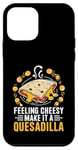 Coque pour iPhone 12 mini Se sentir ringard, faites-en une quesadillas de quesadilla