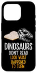 Coque pour iPhone 16 Pro Les dinosaures n'ont pas lu, regardez ce qui leur est arrivé, Bookworm