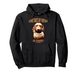 Funny dachshund wiener weiner dog sometimes hard to handle Pullover Hoodie