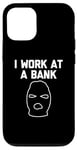 iPhone 14 I Work At A Bank T-Shirt funny saying bank robber banker Case