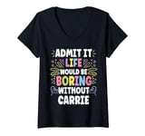 Womens CARRIE Personalized Name Funny Cute Custom CARRIE Name V-Neck T-Shirt