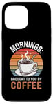 Coque pour iPhone 13 Pro Max Des matins que vous offre le café