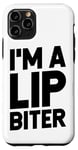 iPhone 11 Pro Sexual Naughty I'm A Lip Biter Case