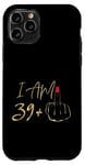 iPhone 11 Pro I Am 39 Plus 1 Middle Finger For A 40th Birthday Case